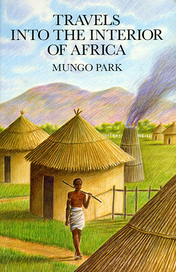 Travels into the interior of Africa - Mungo Park